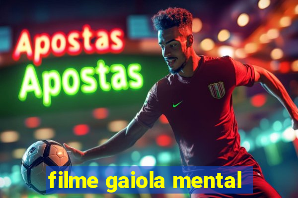 filme gaiola mental